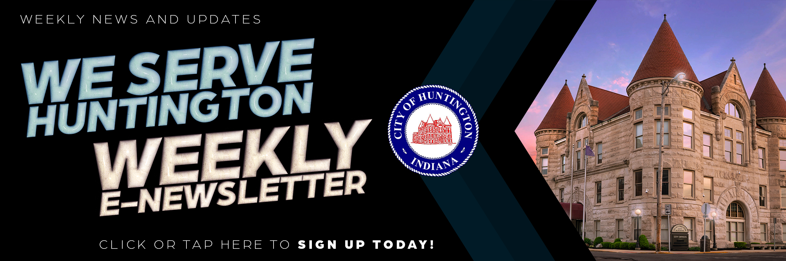 Click or Tap Image to Subscribe to the City of Huntington Weekly E-Newsletter